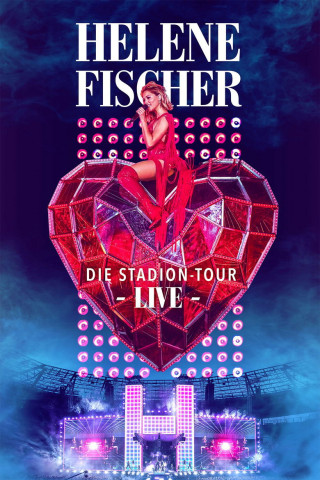 Helene Fischer Live – Die Stadion-Tour (2019)
