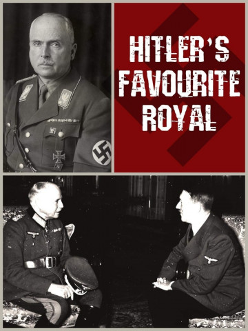 Hitler's Favourite Royal (2007)