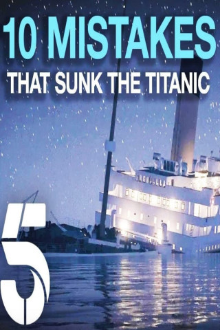Untergang der Titanic - Tödliches Versagen auf hoher See (2019)