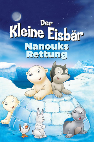 Der kleine Eisbär - Nanouks Rettung (2003)