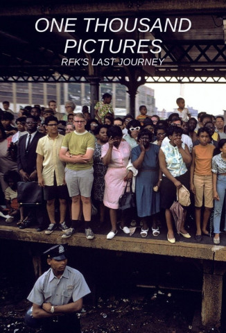 One Thousand Pictures: RFK's Last Journey (2010)