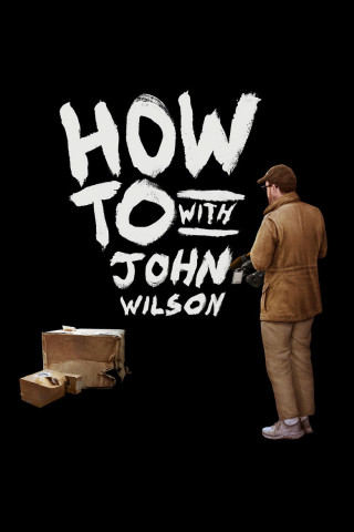 How to with John Wilson (2020)