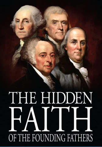 The Hidden Faith of the Founding Fathers (2011)