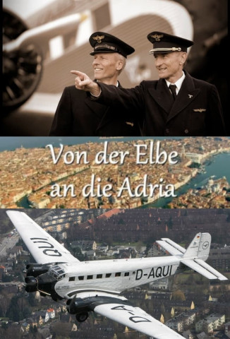 Historische Flugrouten - Von der Elbe an die Adria (2014)