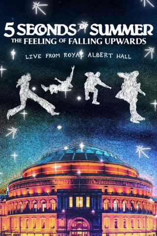 5 Seconds of Summer: The Feeling of Falling Upwards-Live From Royal Albert Hall (2022)