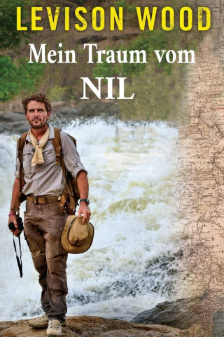 MEIN TRAUM VOM NIL - ABENTEUER AFRIKA (2015)