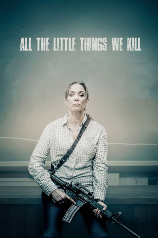 All The Little Things We Kill (2019)