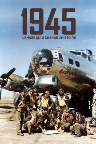 1945, l'année qui a changé l'Histoire (2020)
