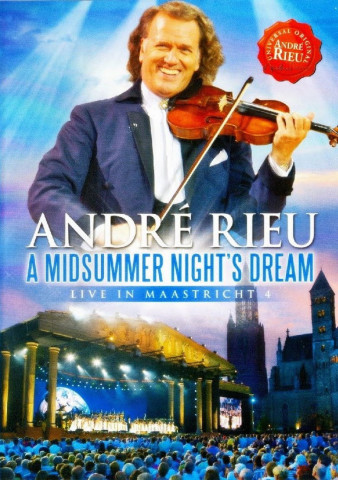 André Rieu - A Midsummer Night's Dream - Live in Maastricht (2010)