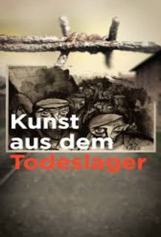 Kunst aus dem Todeslager (2023)