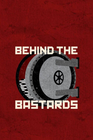 Behind the Bastards (2018)