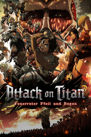 Attack on Titan - Movie Teil 1: Feuerroter Pfeil und Bogen (2014)