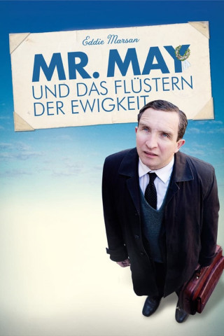 Mr. May und das Flüstern der Ewigkeit (2013)