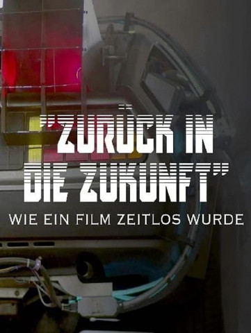 Zurück in die Zukunft - Wie ein Film zeitlos wurde (2022)