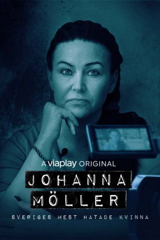 Johanna Möller - Sveriges mest hatade kvinna (2022)