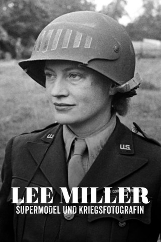 Lee Miller - Supermodel und Kriegsfotografin (2020)