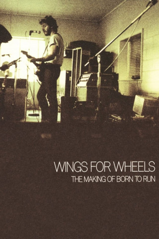 Bruce Springsteen: Wings for Wheels - The Making of Born to Run (2005)