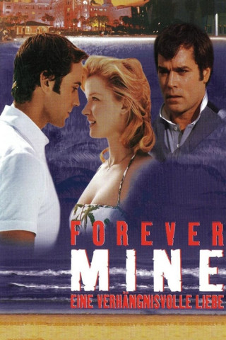 Forever Mine - Eine verhängnisvolle Liebe (1999)