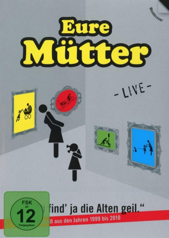 Eure Mütter - Ich find' ja die Alten geil. (2018)