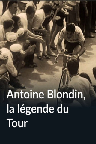 Antoine Blondin – La Légende du Tour (2016)