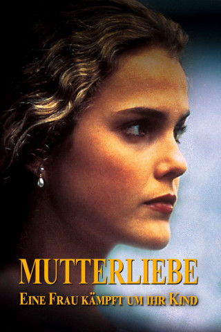 Mutterliebe - Eine Frau kämpft um ihr Kind (1997)