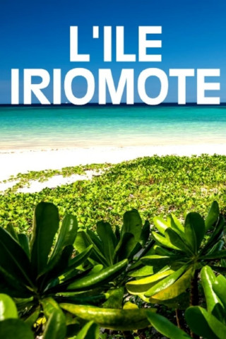 Japans Garten Eden: Die Insel Iriomote (2023)