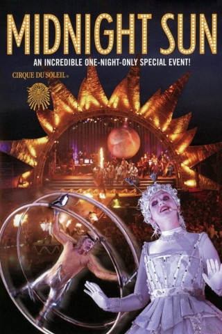 Cirque du Soleil - Midnight Sun (2004)