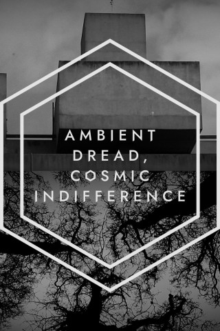 Ambient Dread, Cosmic Indifference (2024)