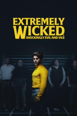 Extremely Wicked, Shockingly Evil and Vile (2019)