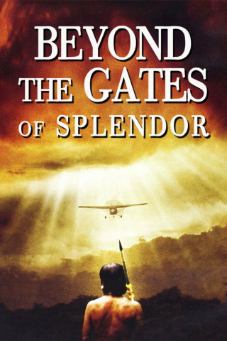 Beyond the Gates of Splendor (2002)