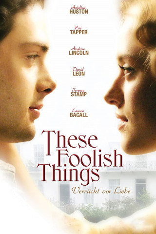 These Foolish Things - Verrückt vor Liebe (2006)