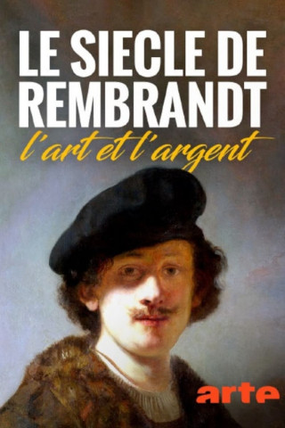 Rembrandts Zeitalter – Kunst, Markt und Geschäft (2022)