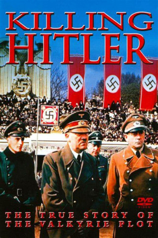Killing Hitler: The True Story Of The Valkyrie Plot (2016)