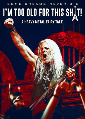 I'm Too Old for This Sh*t: A Heavy Metal Fairy Tale (2021)