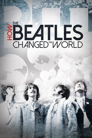 Beatles: How the Beatles Changed the World (2017)