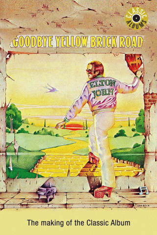 Classic Albums: Elton John - Goodbye Yellow Brick Road (2001)