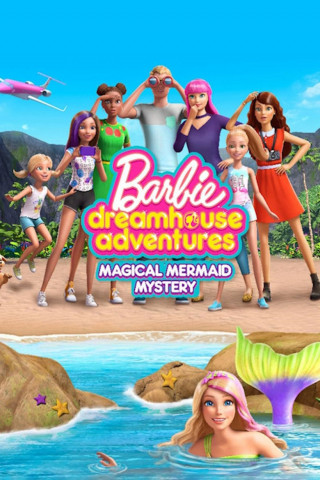 Barbie Dreamhouse Adventures: Magical Mermaid Mystery (2019)