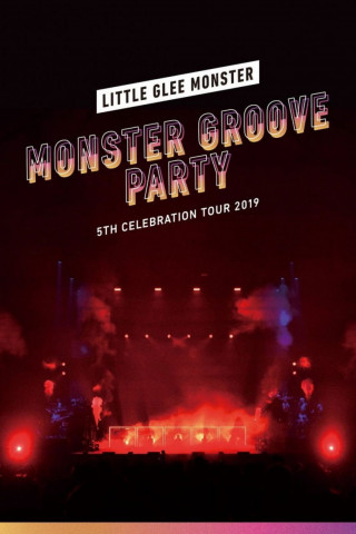 Little Glee Monster - 5th Celebration Tour 2019 ～MONSTER GROOVE PARTY～ (2019)