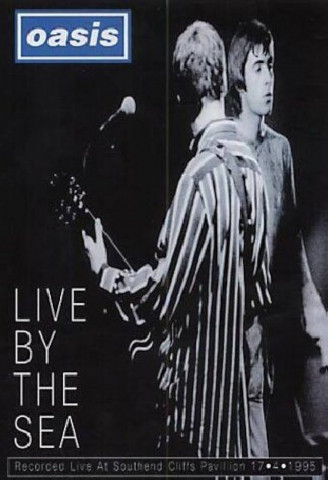 Oasis: Live By The Sea (1995)