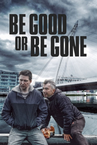 Be Good or Be Gone (2021)