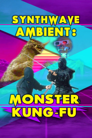 Synthwave Ambient: Monster Kung Fu (2018)