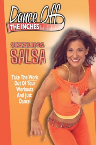 Dance Off The Inches: Sizzling Salsa (2007)