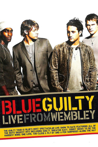 Blue - Guilty: Live from Wembley (2004)