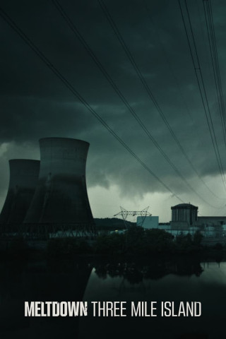 Kernschmelze: Der Unfall von Three Mile Island (2022)