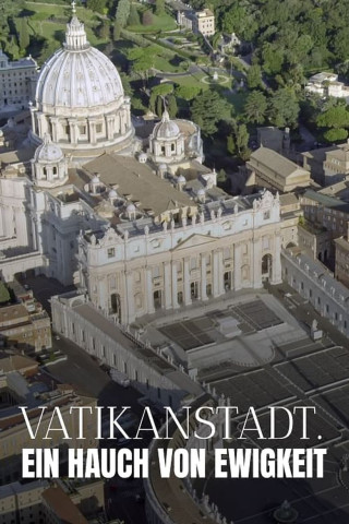 Vatikanstadt. Ein Hauch von Ewigkeit (2020)