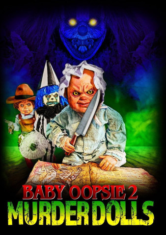 Baby Oopsie 2: Murder Dolls (The Feature) (2022)