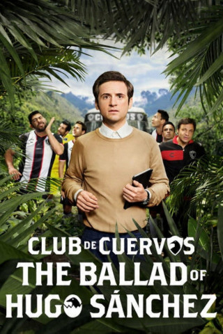Club de Cuervos präsentiert: Die Ballade von Hugo Sánchez (2018)