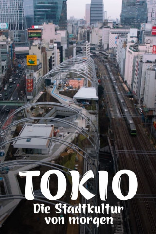 Tokio - Die Stadtkultur von morgen (2021)