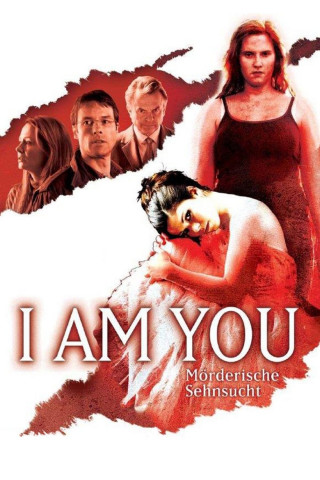 I am You - Mörderische Sehnsucht (2009)