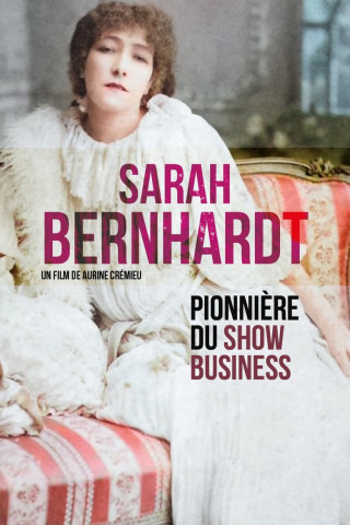 Sarah Bernhardt - Pionierin des Showbusiness (2023)